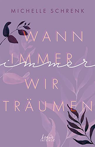 Wann immer wir träumen (Immer-Trilogie, Band 2): Lass dich von dieser atemberaubenden Liebesgeschichte über unerwartete Begegnungen begeistern - von der Autorin von „Café mit Sylt und Zucker“