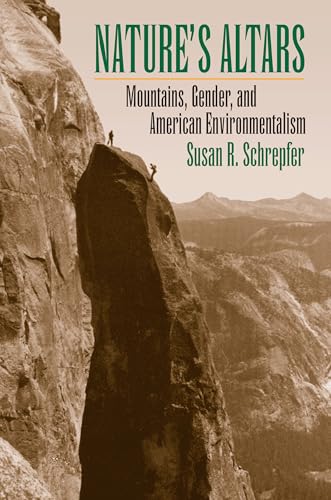 Nature's Altars: Mountains, Gender, and American Environmentalism von University Press of Kansas