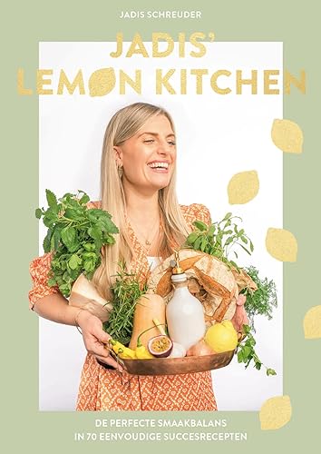 Jadis' lemon kitchen: de perfecte smaakbalans in 70 eenvoudige succesrecepten von Luitingh Sijthoff