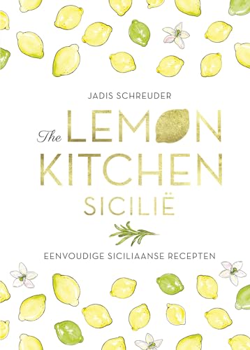 The lemon kitchen kookboek Sicilië: eenvoudige Siciliaanse recepten von Luitingh Sijthoff