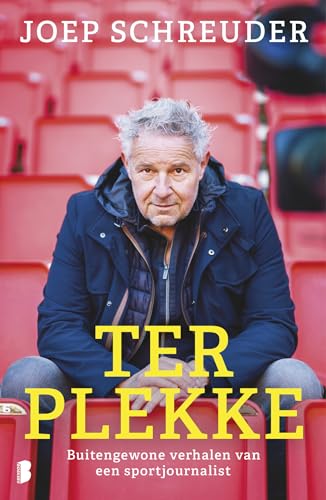 Ter plekke: Buitengewone verhalen van een sportjournalist