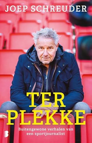 Ter plekke: Buitengewone verhalen van een sportjournalist von Boekerij
