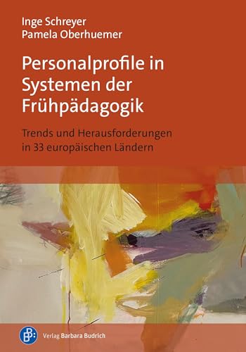 Personalprofile in Systemen der Frühpädagogik: Trends und Herausforderungen in 33 europäischen Ländern