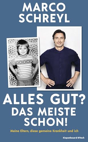 Alles gut? Das meiste schon!: Meine Eltern, diese gemeine Krankheit und ich