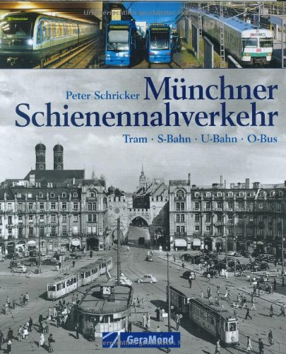 Münchner Schienennahverkehr: Tram - S-Bahn - U-Bahn - O-Bus