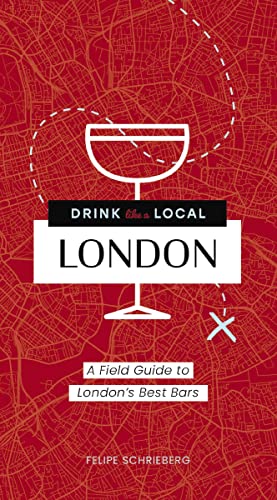 Drink Like a Local London: A Field Guide to London's Best Bars von Cider Mill Press