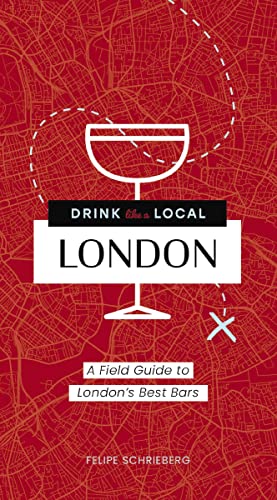 Drink Like a Local London: A Field Guide to London's Best Bars von Cider Mill Press