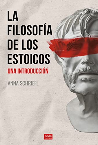 La filosofía de los estoicos: Una introducción (Ideas) von NOLA EDITORES