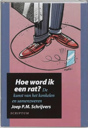 Hoe word ik een rat?: de kunst van het konkelen en samenzweren von Scriptum