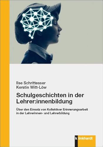 Schulgeschichten in der Lehrer:innenbildung: Über den Einsatz von Kollektiver Erinnerungsarbeit in der Lehrerinnen- und Lehrerbildung