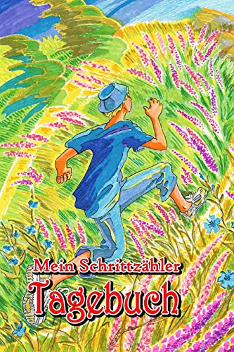 Mein Schrittzähler Tagebuch: Meine Schritte im Überblick. Abnehmen durch mehr Bewegung. Mein Fitness-Tagebuch zum Mitschreiben