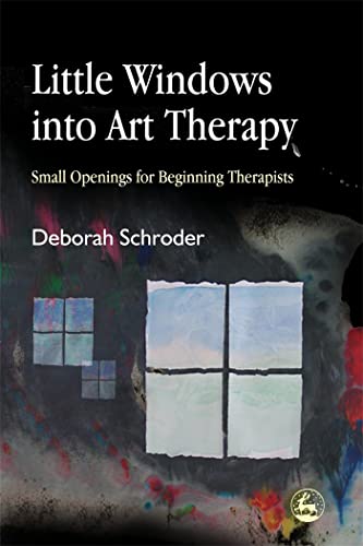 Little Windows Into Art Therapy: Small Openings for Beginning Therapists Little Windows Into Art Therapy: Small Openings for Beginning Therapists von Jessica Kingsley Publishers