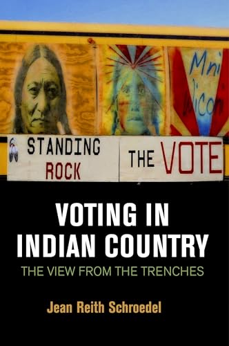 Voting in Indian Country: The View from the Trenches von University of Pennsylvania Press