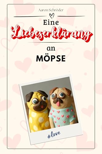 Eine Liebeserklärung an Möpse - Die große Hommage - das perfekte Geschenk für Weihnachten und Geburtstag und jeden Anlass von FlipFlop