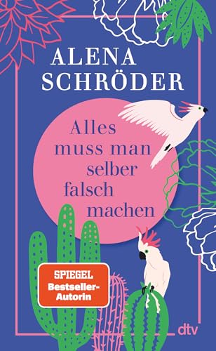 Alles muss man selber falsch machen von dtv Verlagsgesellschaft mbH & Co. KG