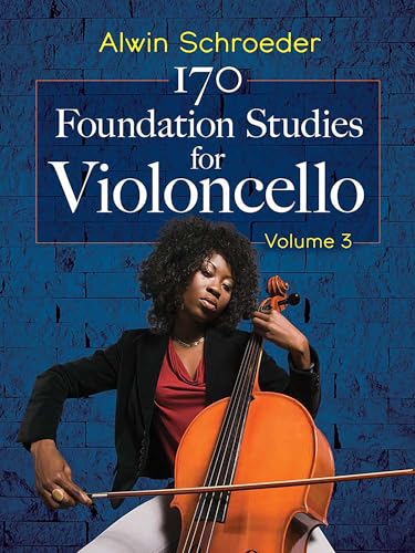 170 Foundation Studies for Violoncello. Cello Solo.: Volume 3 (Dover Books on Music: Instruction, 3) von Dover Publications