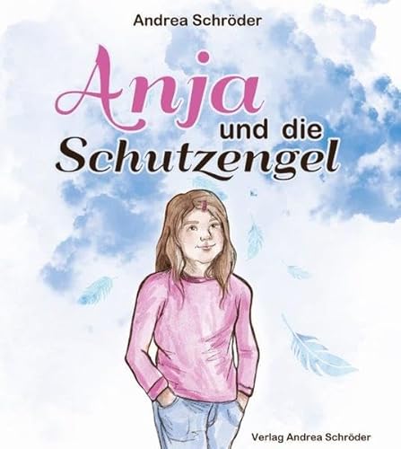 Anja und die Schutzengel von Schröder, Andrea