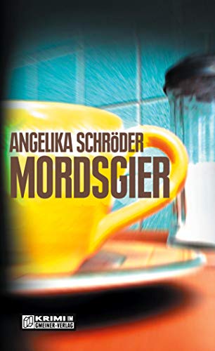 Mordsgier. Helga Renners dritter Fall: Der dritte Renner-Kersting-Krimi (Kriminalromane im GMEINER-Verlag) von Gmeiner-Verlag