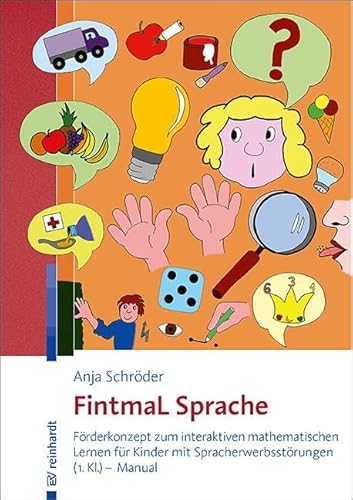 FintmaL Sprache: Förderkonzept zum interaktiven mathematischen Lernen für Kinder mit Spracherwerbsstörungen (1. Kl.) - Manual von Reinhardt Ernst