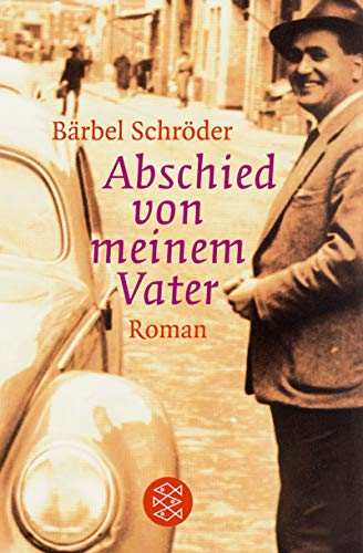 Abschied von meinem Vater: Roman Abschied von meinem Vater: Roman von FISCHER Taschenbuch