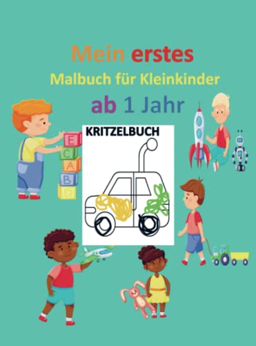 Kritzelbuch für Kinder ab 1 Jahr: Mein erstes Malbuch für Kleinkinder ab 1 Jahr: Kunstwerke zum Kritzeln und Ausmalen: über 50 einfache und lustige ... Für Kinder im Alter von 1-4 Jahren von Bookmundo Direct