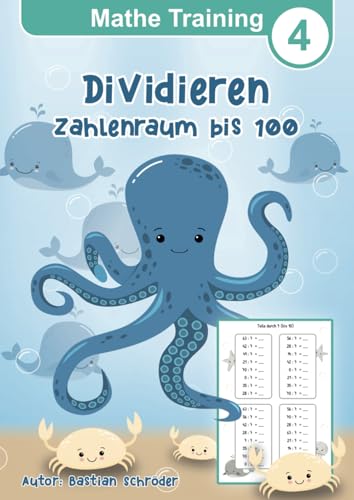 Mathe Training 4, Dividieren üben 2. klasse und 3. Klasse, Zahlen bis 100, 94 Seiten, Alter 7-10, geteilt rechnen üben: Mathe Grundschule Division ... Mathematik für die Grundschule, Band 4) von Independently published