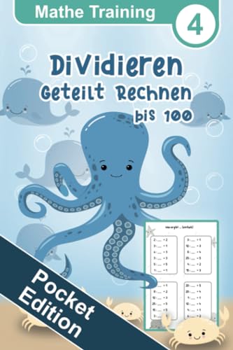 Mathe Training 4 Pocket Edition - Dividieren, Geteilt Rechnen Zahlenraum bis 100: Erstes Rechnen, Rechentraining Übungsheft Mathematik für die 3. ... Grundschule Pocket Edition, Band 4) von Independently published