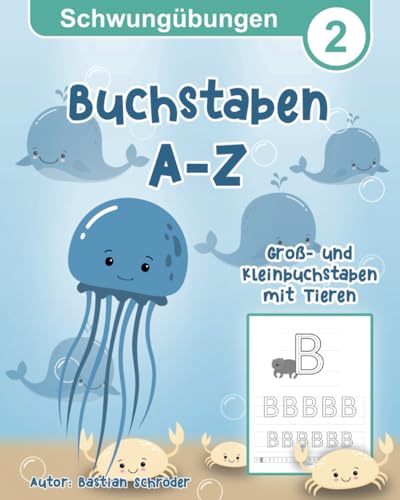 Schwungübung 2 - Buchstaben Schreiben Lernen Ab 4 Jahren: Tiere zu jedem Buchstaben, Grundschule, Kindergarten und Vorschule Übungshefte, Aktivitätsbuch Schwungübung 2 - Buchstaben Schreiben Lernen Ab 4 Jahren: Tiere zu jedem Buchstaben, Grundschule, Kindergarten und Vorschule Übungshefte, Aktivitätsbuch von Independently published