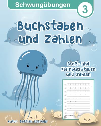 Schwungübung 3 - Buchstaben und Zahlen Schreiben Lernen Ab 5 Jahren: für Fortgeschrittene, Grundschule, Kindergarten und Vorschule Übungshefte, Aktivitätsbuch Schwungübung 3 - Buchstaben und Zahlen Schreiben Lernen Ab 5 Jahren: für Fortgeschrittene, Grundschule, Kindergarten und Vorschule Übungshefte, Aktivitätsbuch von Independently published