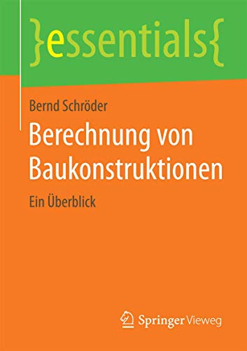 Berechnung von Baukonstruktionen: Ein Überblick (essentials)
