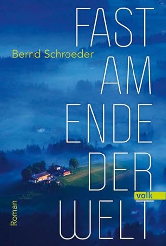 Fast am Ende der Welt: Roman