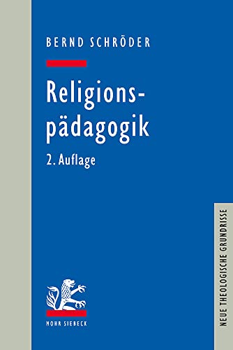 Religionspädagogik (Neue Theologische Grundrisse)