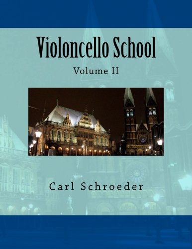 Violoncello School: Volume II von CreateSpace Independent Publishing Platform
