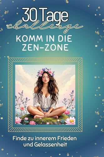 Komm in die Zen-Zone: Finde zu innerem Frieden und Gelassenheit von FlipFlop
