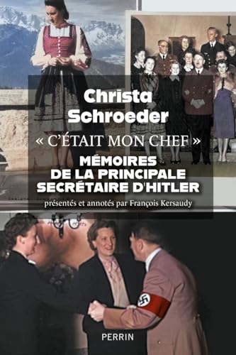 "C'était mon chef" - Mémoires de la principale secrétaire d'Hitler: Mémoires de la principale secrétaire d'Adolf Hitler von PERRIN