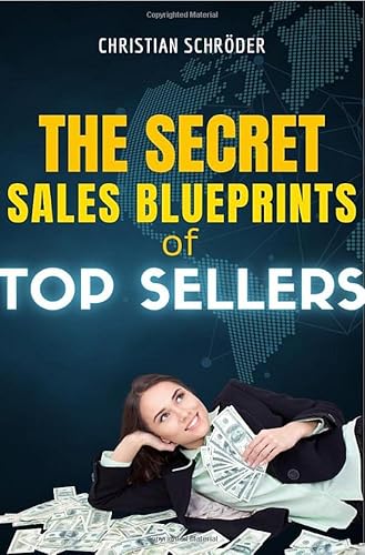 The Sales Blueprints of Top Sellers: Die Verkaufsblaupausen der Spitzenverkäufer The Sales Blueprints of Top Sellers: Die Verkaufsblaupausen der Spitzenverkäufer von epubli
