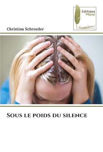 Sous le poids du silence: DE von Éditions Muse