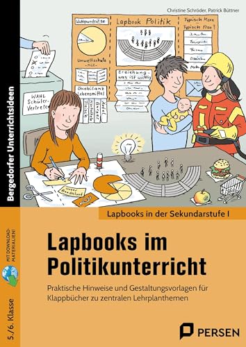 Lapbooks im Politikunterricht - 5./6. Klasse: Praktische Hinweise und Gestaltungsvorlagen für Klappbücher zu zentralen Lehrplanthemen von Persen Verlag i.d. AAP