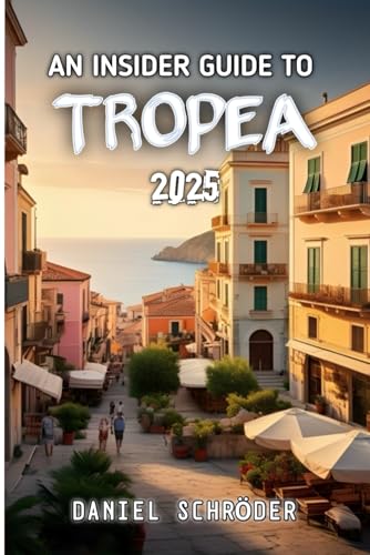 An Insider Guide To Tropea 2025 von Independently published