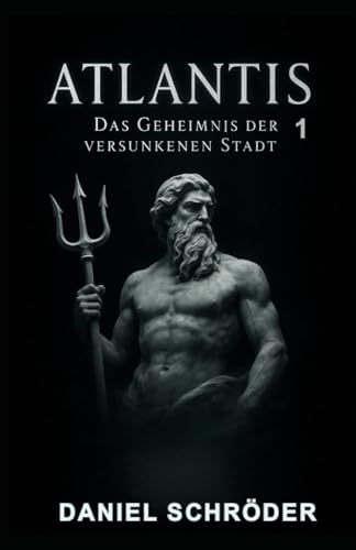 Atlantis 1: Das Geheimnis der versunkenen Stadt von Independently published