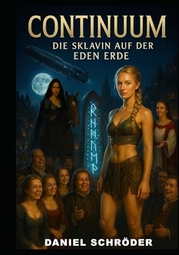 Continuum: Die Sklavin auf der Eden Erde von Independently published