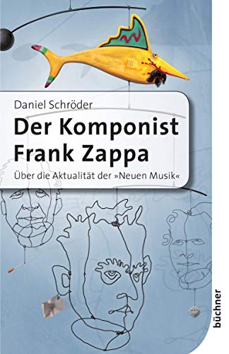 Der Komponist Frank Zappa: Über die Aktualität der "Neuen Musik"
