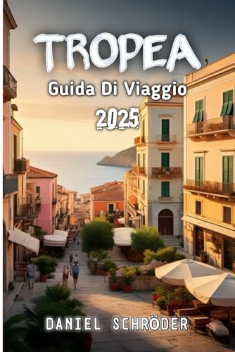 Tropea Guida Di Viaggio 2025 von Independently published
