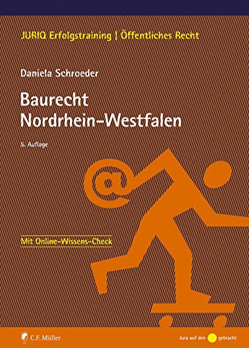 Baurecht Nordrhein-Westfalen (JURIQ Erfolgstraining) von C.F. Müller