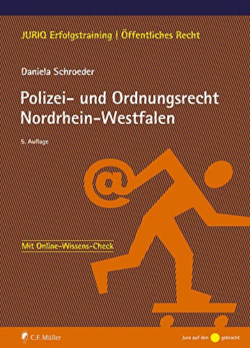 Polizei- und Ordnungsrecht Nordrhein-Westfalen (JURIQ Erfolgstraining) von C.F. Müller