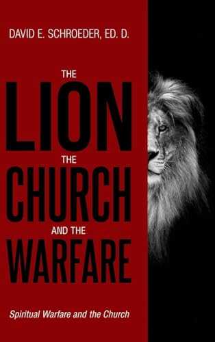 The Lion, The Church, and The Warfare: Spiritual Warfare and the Church von Ewings Publishing LLC