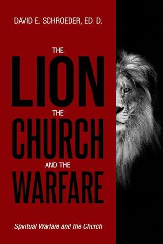 The Lion, The Church, and The Warfare: Spiritual Warfare and the Church von Ewings Publishing LLC