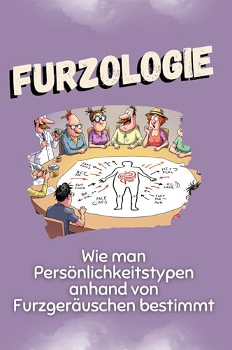 Furzologie: Wie man Persönlichkeitstypen anhand von Furzgeräuschen bestimmt
