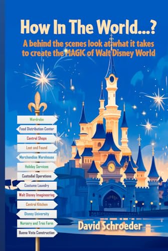 How In The World...? - A behind the scenes look at what it takes to create the MAGIC of Walt Disney World How In The World...? - A behind the scenes look at what it takes to create the MAGIC of Walt Disney World von Theme Park Press