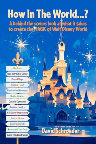 How In The World...? - A behind the scenes look at what it takes to create the MAGIC of Walt Disney World How In The World...? - A behind the scenes look at what it takes to create the MAGIC of Walt Disney World von Theme Park Press